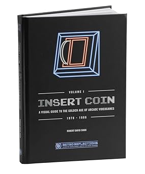 insert coin a visual guide to the golden age of arcade videogames 1978 1986 1st edition robert david swan