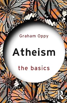 atheism the basics the basics 1st edition graham oppy 1138506966, 978-1138506961