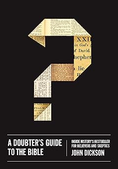 a doubters guide to the bible inside historya s bestseller for believers and skeptics 1st edition john