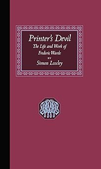 printers devil the life and work of frederic warde 1st edition simon loxley 1567923674, 978-1567923674