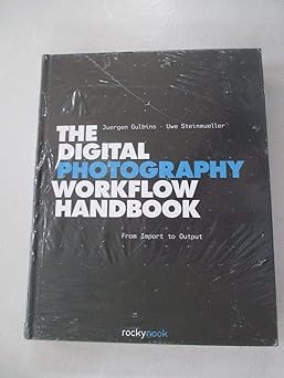 the digital photography workflow handbook 1st edition juergen gulbins ,uwe steinmueller 1933952717,