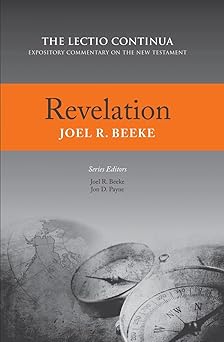 revelation the lectio continua expository commentary on the new testament 1st edition joel r beeke ,jon d