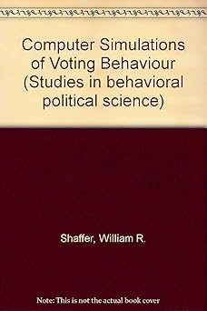 computer simulations of voting behaviour 1st edition william r shaffer 0195015363, 978-0195015362