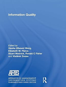 information quality 1st edition richard wang ,elizabeth m pierce ,stuart madnick ,craig fisher 0765611333,