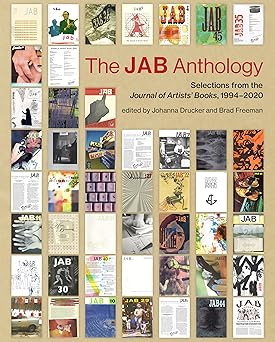 the jab anthology selections from the journal of artists books 1994 2020 1st edition johanna drucker ,brad