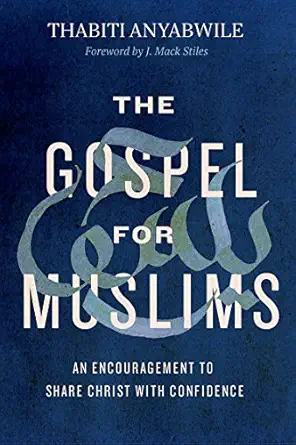 the gospel for muslims an encouragement to share christ with confidence 1st edition thabiti anyabwile ,j mack