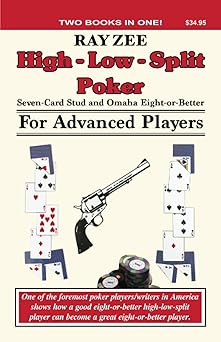 high low split poker for advanced players seven card stud and omaha eight or better 1st edition ray zee