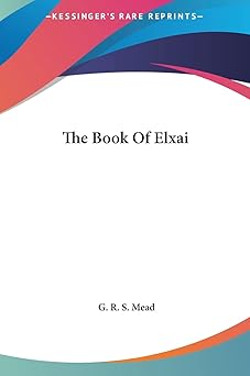the book of elxai 1st edition g r s mead 1161541462, 978-1161541465