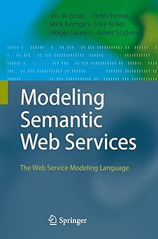 modeling semantic web services the web service modeling language 1st edition jos de bruijn ,mick kerrigan