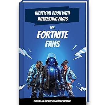 interesting facts for fortnite fans mind blowing trivia and facts about fortnite and battle royale world