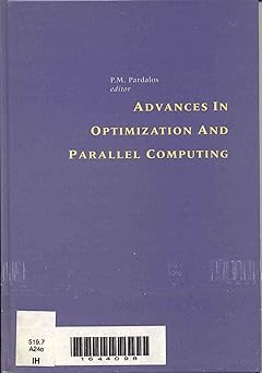 advances in optimization and parallel computing honorary volume on the occasion of j b rosens 70th birthday