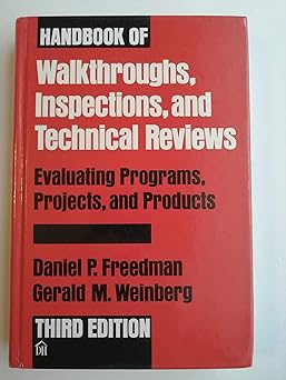 handbook of walkthroughs inspections and technical reviews evaluating programs projects and products 1st