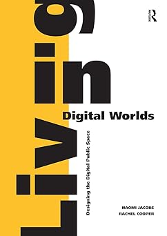 living in digital worlds 1st edition naomi jacobs ,rachel cooper 1032837233, 978-1032837239