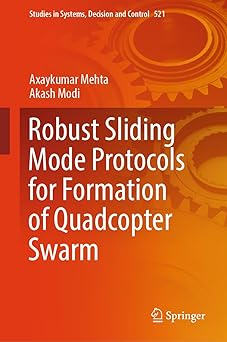 robust sliding mode protocols for formation of quadcopter swarm 1st edition axaykumar mehta ,akash modi