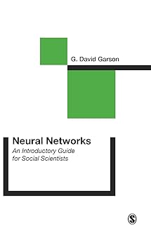 neural networks an introductory guide for social scientists 1st edition george david garson 0761957308,