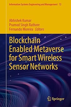 blockchain enabled metaverse for smart wireless sensor networks 1st edition abhishek kumar ,pramod singh