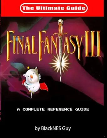 snes classic the ultimate guide to final fantasy iii the ultimate guide to final fantasy iii 1st edition