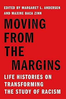 moving from the margins life histories on transforming the study of racism 1st edition margaret l andersen