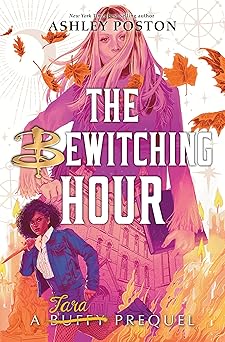 the bewitching hour 1st edition ashley poston 1368075452, 978-1368075459