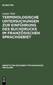 terminologische untersuchungen zur einfa 1/4hrung des buchdrucks im franza sischen sprachgebiet 1st edition