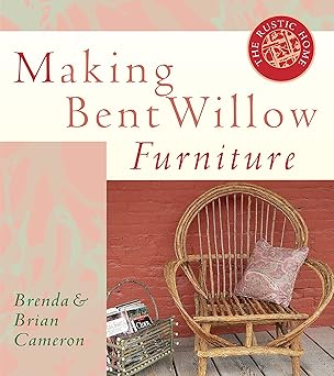 making bent willow furniture 1st edition brenda cameron ,brian cameron 158017048x, 978-1580170482