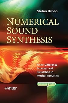 numerical sound synthesis finite difference schemes and simulation in musical acoustics 1st edition stefan