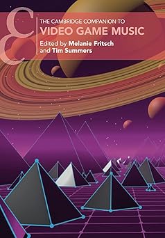 the cambridge companion to video game music 1st edition melanie fritsch 1108460895, 978-1108460897