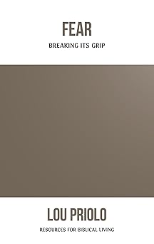fear breaking its grip 1st edition lou priolo 1596381213, 978-1596381216