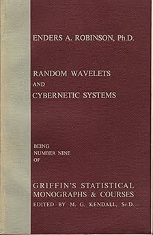 random wavelets and cybernetic systems 1st edition enders a robinson 0852640757, 978-0852640753