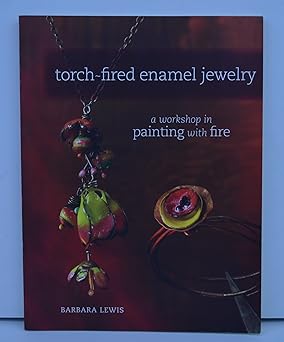 torch fired enamel jewelry a workshop in painting with fire 1st edition barbara lewis 1440308861,