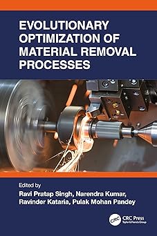 evolutionary optimization of material removal processes 1st edition ravi pratap singh ,narendra kumar