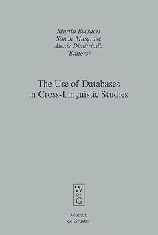 the use of databases in cross linguistic studies 1st edition martin everaert ,simon musgrave ,alexis