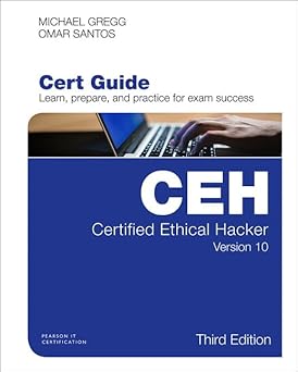 certified ethical hacker version 10 cert guide 1st edition omar santos ,michael gregg 0789760525,