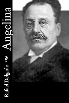 angelina 1st edition rafael delgado 1546694455, 978-1546694458