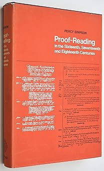 proof reading in the sixteenth seventeenth and eighteenth centuries 1st edition percy simpson 0198181426,