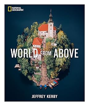 national geographic world from above 1st edition jeffrey kerby 1426223404, 978-1426223402