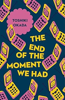 the end of the moment we had 1st edition toshiki okada ,samuel malissa 1782274162, 978-1782274162
