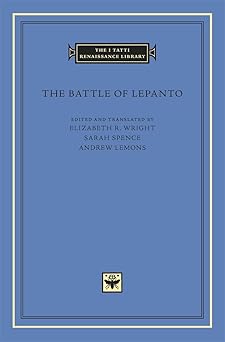the battle of lepanto 1st edition elizabeth r wright ,sarah spence ,andrew lemons 0674725425, 978-0674725423