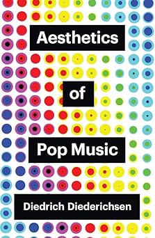 aesthetics of pop music 1st edition diedrich diederichsen 1509552030, 978-1509552030