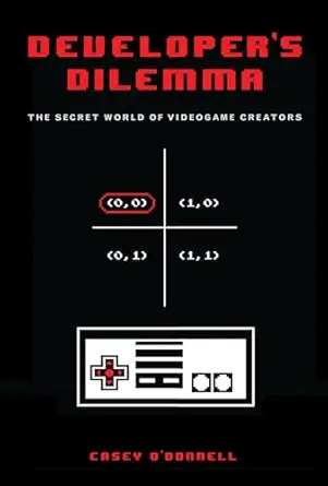 developers dilemma the secret world of videogame creators 1st edition casey o\\\\\\\'donnell 0262028190,