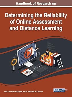handbook of research on determining the reliability of online assessment and distance learning 1st edition