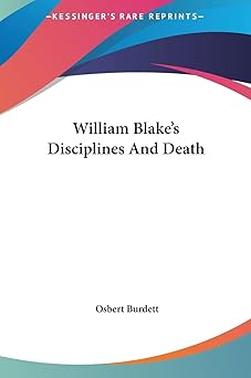 william blakes disciplines and death 1st edition osbert burdett 1161506128, 978-1161506129