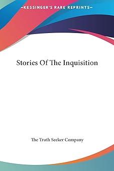 stories of the inquisition 1st edition the truth seeker company 1161601783, 978-1161601787