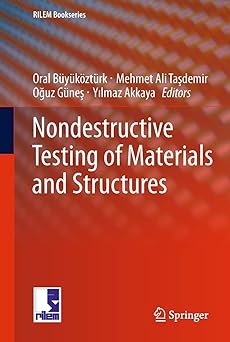 nondestructive testing of materials and structures 1st edition oral ba 1/4ya 1/4ka zta 1/4rk ,mehmet ali taa