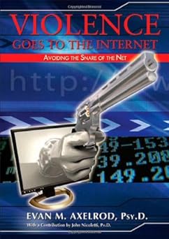 violence goes to the internet avoiding the snare of the net 1st edition evan m axelrod 0398078823,