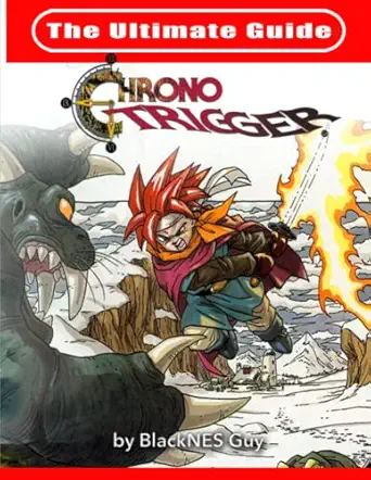 the ultimate reference guide to chrono trigger 1st edition blacknes guy 1989120024, 978-1989120026