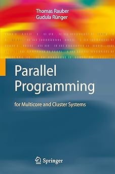 parallel programming for multicore and cluster systems 1st edition thomas rauber ,gudula ra 1/4nger