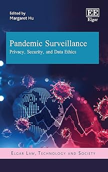 pandemic surveillance privacy security and data ethics 1st edition margaret hu 1800889402, 978-1800889408