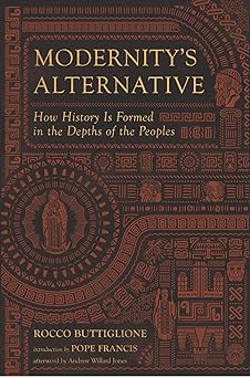 modernitys alternative 1st edition rocco buttiglione 173650665x, 978-1736506653