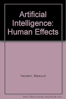 artificial intelligence human effects 1st edition ajit yazdani, masoud, narayanan 0470202394, 978-0470202395